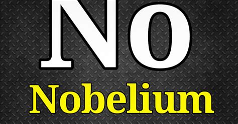 Nobelium | properties and information