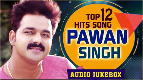 Pawan Singh का Bhojpuri Songs | 12 Songs of Pawan Singh | Bhojpuri ...