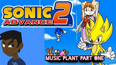 Sonic advance 2 FULL PLAY THROUGH part three music plant - YouTube