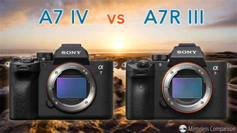 Sony A7 IV vs A7R III (A7R IIIA) - The 10 Main Differences - Mirrorless ...