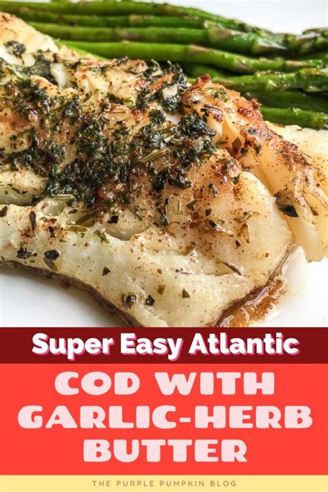 Super Easy Atlantic Cod with Garlic-Herb Butter