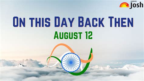 Independence Day History: What Happened on 12th August? Check ...