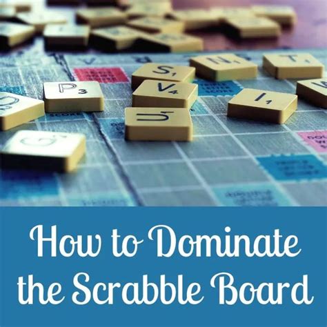 How to Dominate the Scrabble Board: Tips to Win Every Game | Scrabble ...