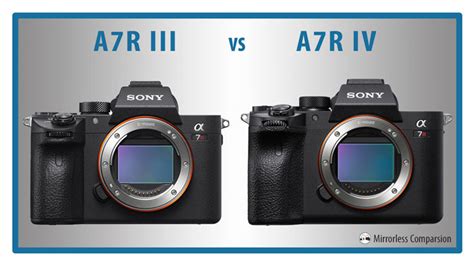 Sony A7R III vs A7R IV - The 10 main differences - Mirrorless Comparison