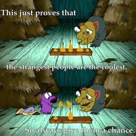 Courage The Cowardly Dog. | Quotes | Pinterest | Good advice, You think ...