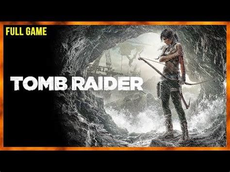 TOMB RAIDER - FULL GAME Walkthrough PC Gameplay No Commentary : r ...