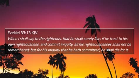 Ezekiel 33:13 KJV 4K Wallpaper - When I shall say to the righteous ...