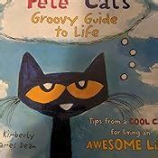 Pete the Cat's Groovy Guide to Life: Dean, James, Dean, Kimberly, Dean ...