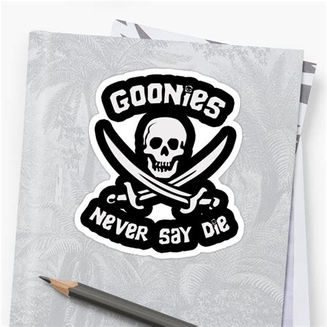 "Goonies Never Say Die" Stickers by Sandi Tyche | Redbubble