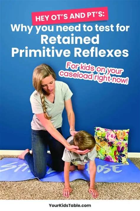 Hey OT’s and PT’s: Why you need to test for Retained Primitive Reflexes