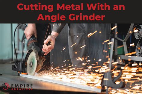 Cutting Metal With an Angle Grinder - Empire Abrasives