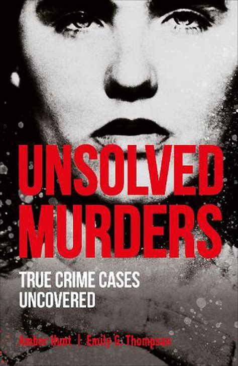 Unsolved Murders: True Crime Cases Uncovered by Amber Hunt (English ...