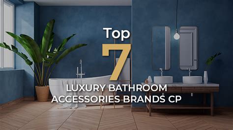 Top 7 Luxury Bathroom Accessories Brands CP - Water Man India