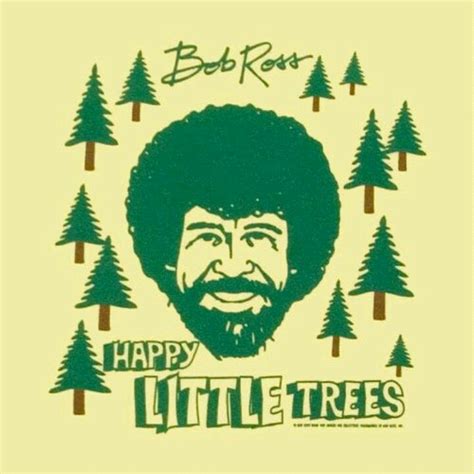 Bob Ross t-shirt design | Bob ross art, Bob ross, Happy little trees