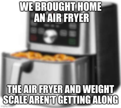 New Air Fryer - Imgflip