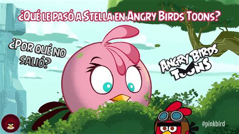 ¿Por qué Stella no apareció en Angry Birds Toons? - YouTube