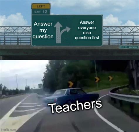 Teacher be like - Imgflip