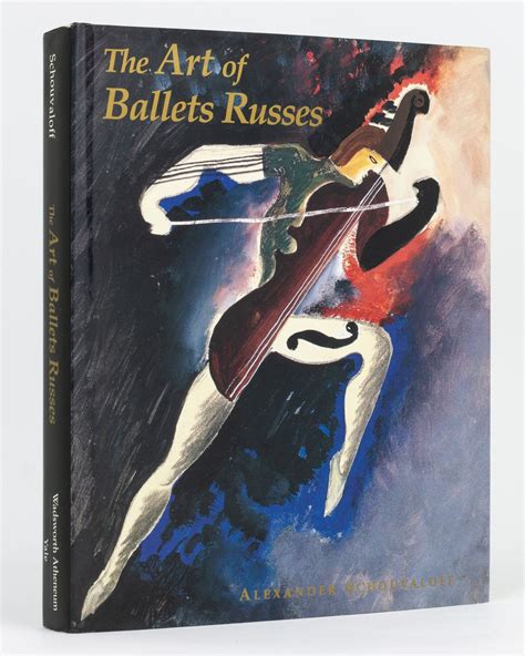 The Art of Ballets Russes. The Serge Lifar Collection of Theater ...