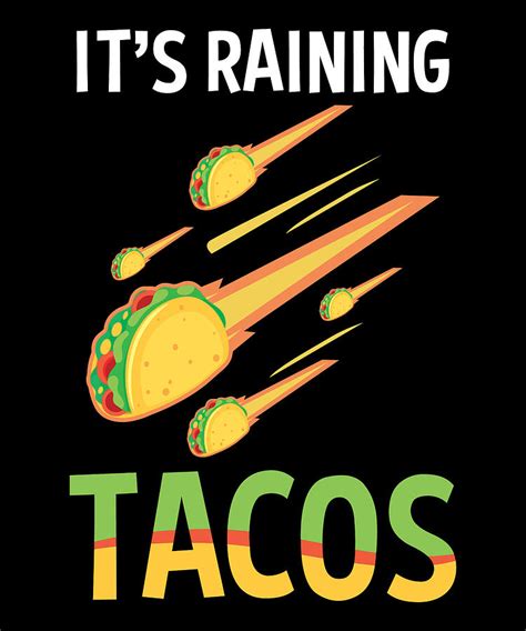 Its Raining Tacos For A Mexican Food Taco Lover Digital Art by Tom ...