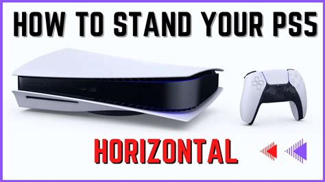 How to stand your PS5 Horizontal - YouTube