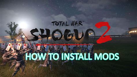 Shogun 2 - How to Install Mods - YouTube