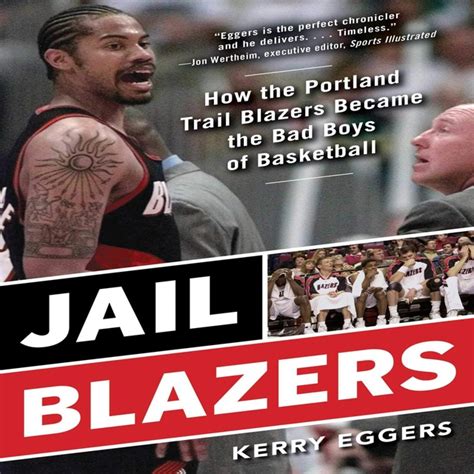 Jail Blazers: How the Portland Trail Blazers Became the Bad Boys of ...