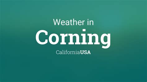 Weather for Corning, California, USA