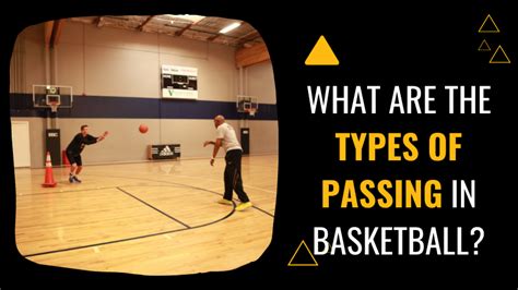 What Are the Types of Passing in Basketball? - Watts Basketball