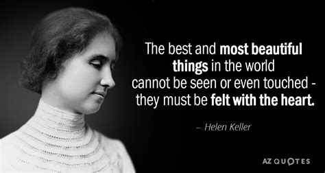 Helen Keller quote: The best and most beautiful things in the world ...