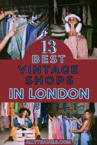 13 Best Vintage Shops in London Get That Chic London Style!