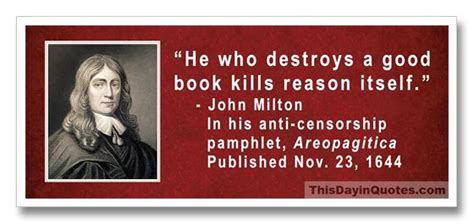 This Day in Quotes: “He who destroys a good book kills reason itself ...