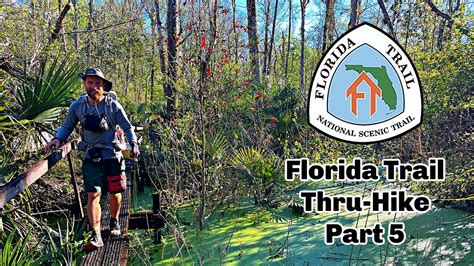 Florida Trail Thru Hike Part 5 - YouTube