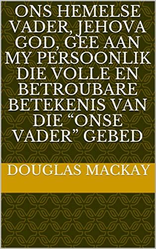 amazon ons hemelse vader jehova god gee aan my persoonlik die volle