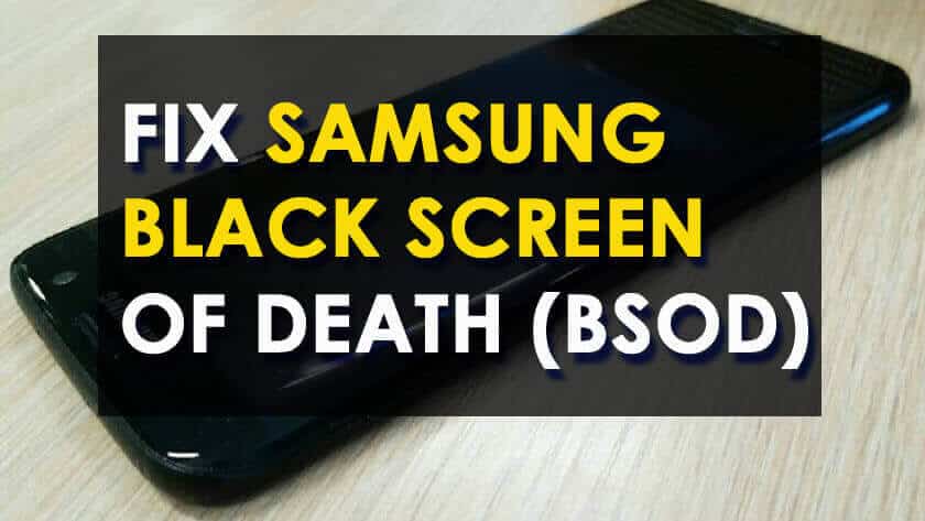 10 Proven Ways I Used To Fix Samsung Black Screen Of Death Bsod