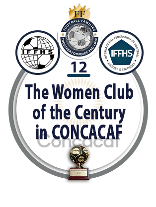 The Women Club of the Century in CONCACAF. 