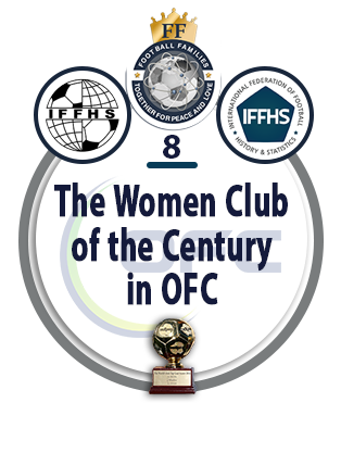 The Women Club of the Century in OFC.