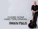 Chord-Gitar-Iwan-Fals-Yang-Terlupakan-Lagu-Iwan-Fals-Paling-Populer.jpg