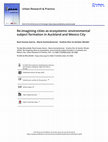 Research paper thumbnail of Re-imagining cities as ecosystems: environmental subject formation in Auckland and Mexico City