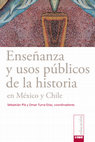 Research paper thumbnail of Enseñanza y usos públicos de la historia en México y Chile