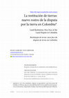 Research paper thumbnail of La restitución de tierras: nuevo rostro de la disputa por la tierra en Colombia