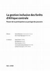 Research paper thumbnail of La gestion inclusive des forêts d'Afrique centrale. Passer de la participation au partage des pouvoirs