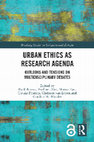 Research paper thumbnail of Urban Ethics as Research Agenda