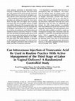 Research paper thumbnail of Can Intravenous Injection of Tranexamic Acid Be Used in Routine Practice with Active Management of the Third Stage of Labor in Vaginal Delivery? A Randomized Controlled Study