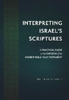 Research paper thumbnail of Interpreting Israel’s Scriptures: A Practical Guide to the Exegesis of the Hebrew Bible / Old Testament (Peabody, Mass.: Hendrickson, 2022)