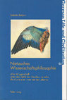 Research paper thumbnail of Nietzsches Wissenschaftstheorie. «Die Wissenschaft unter der Optik des Künstlers zu sehn, die Kunst aber unter der des Lebens»