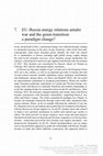 Research paper thumbnail of Chapter 7: EU-Russia energy relations amidst war and the green transition: a paradigm change?