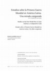 Research paper thumbnail of Estudios sobre la Primera Guerra Mundial en América Latina. Una mirada comparada