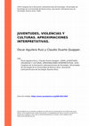 Research paper thumbnail of Juventudes, Violencias y Culturas. Aproximaciones Interpretativas