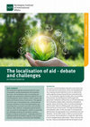 Research paper thumbnail of The localisation of aid: debate and challenges