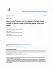 Research paper thumbnail of Balancing the Protection and Participation of Refugee Women Balancing the Protection and Participation of Refugee Women through the Women, Peace, and Security Agenda: Notes from through the Women, Peace, and Security Agenda: Notes from Turkey Turkey